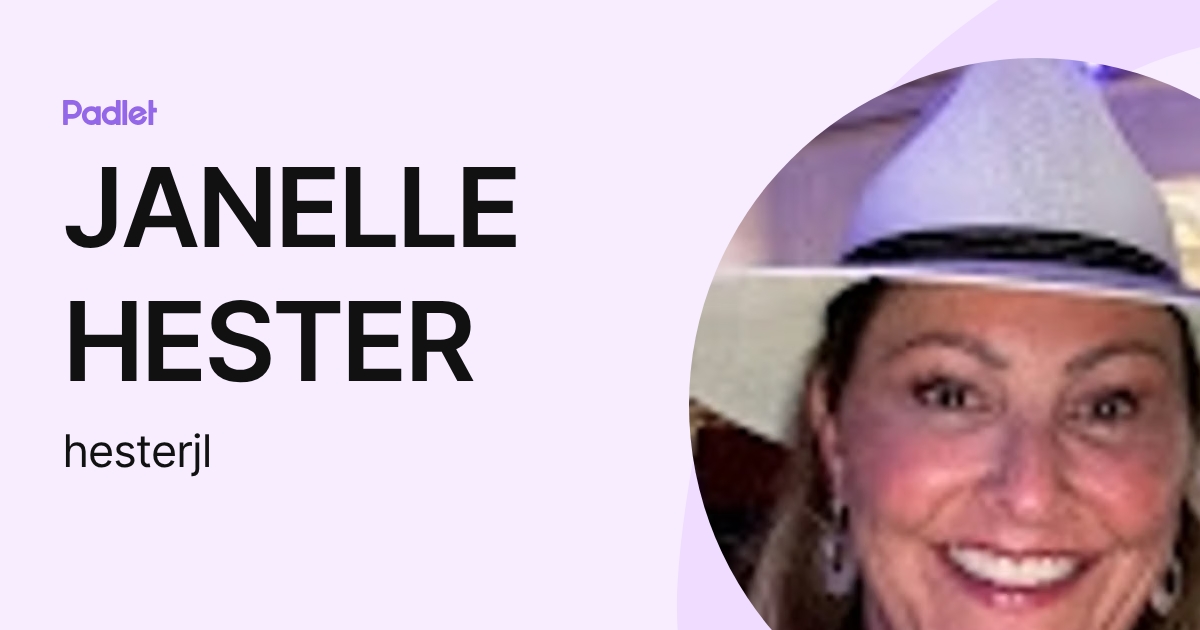JANELLE HESTER (hesterjl) profile | Padlet