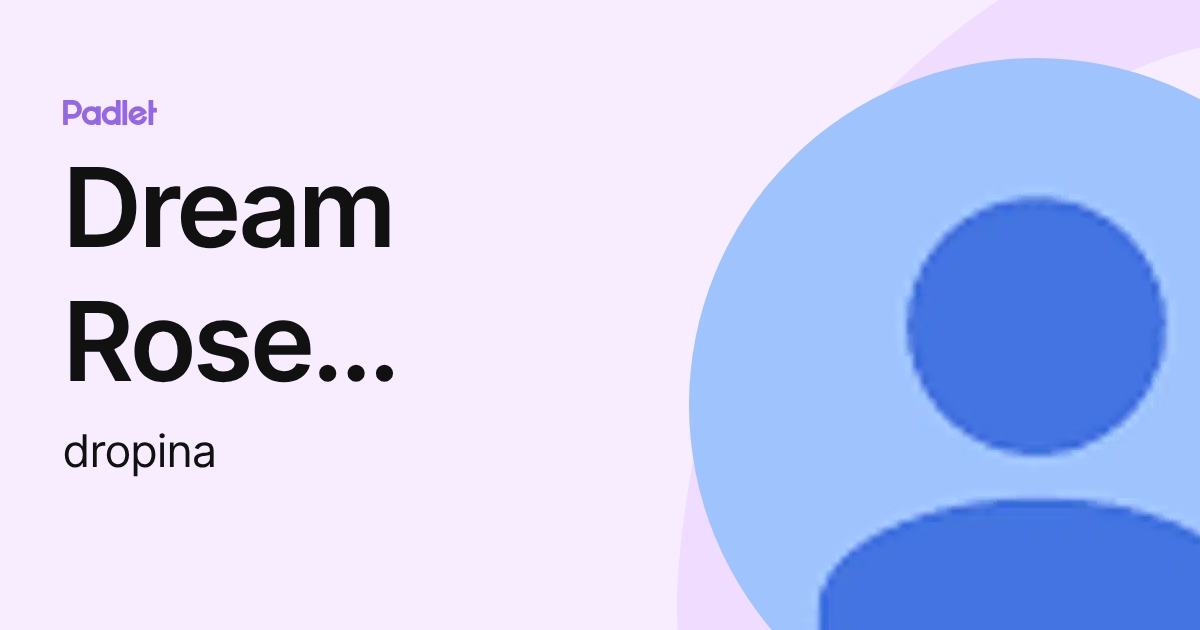 Dream Rose Opiña (dropina) profile | Padlet