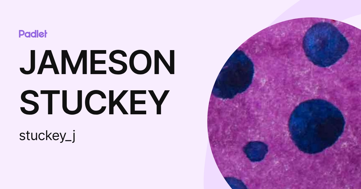 JAMESON STUCKEY (stuckey_j) profile | Padlet