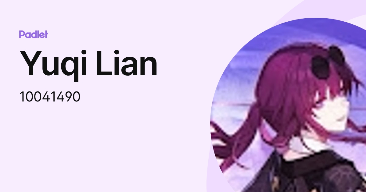 Yuqi Lian (10041490) profile | Padlet