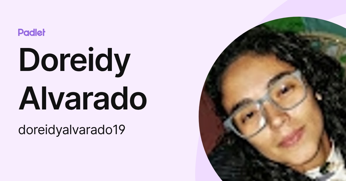 Doreidy Alvarado (doreidyalvarado19) profile | Padlet