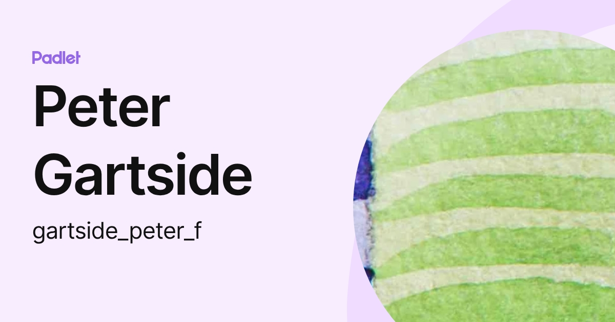 Peter Gartside (gartside_peter_f) profile | Padlet