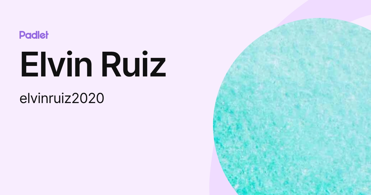 Elvin Ruiz (elvinruiz2020) profile | Padlet