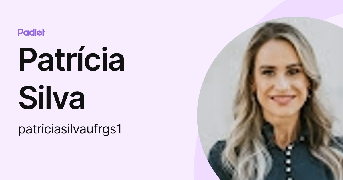 Patrícia Silva (patriciasilvaufrgs1) profile | Padlet