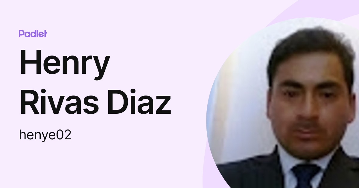 Henry Rivas Diaz (henye02) profile | Padlet