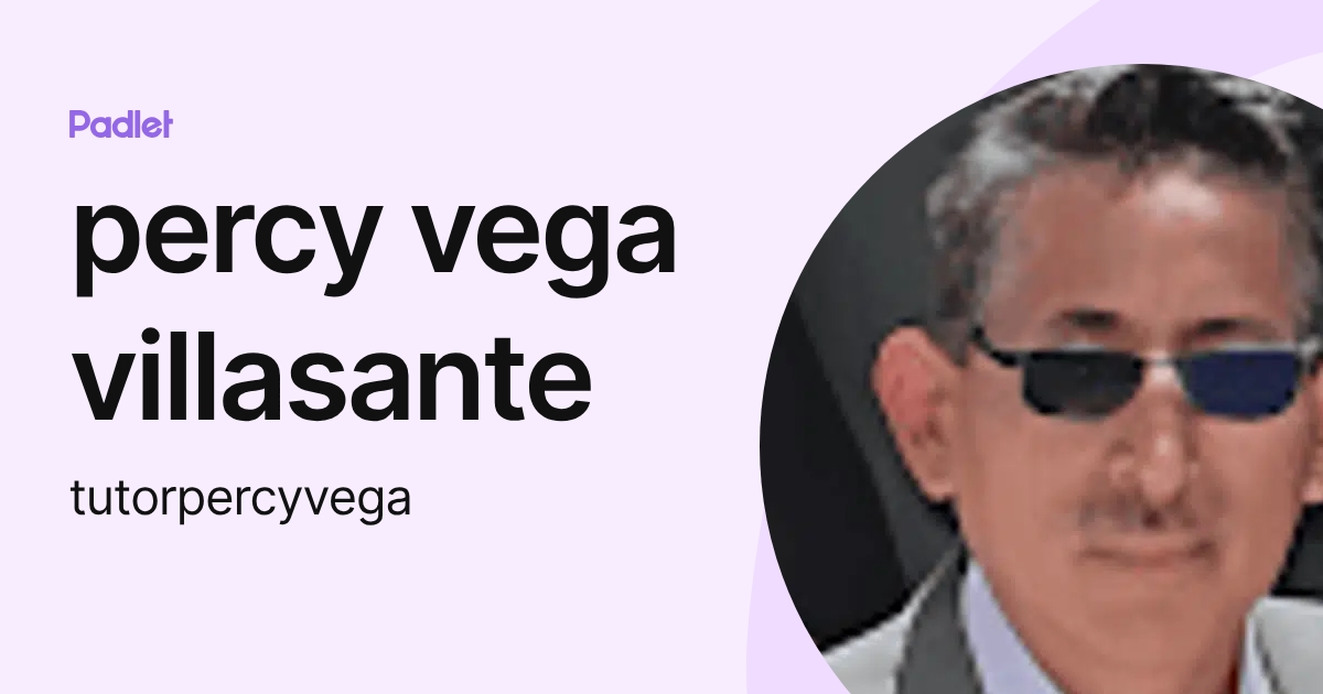 percy vega villasante (tutorpercyvega) profile | Padlet