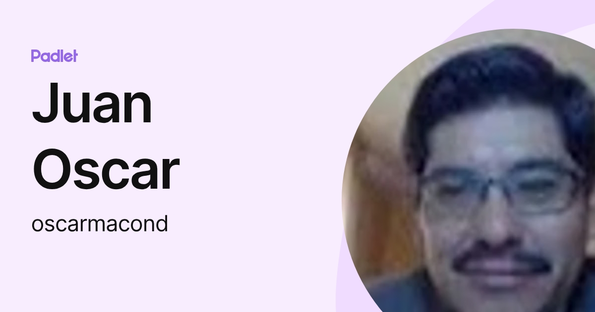 Juan Oscar (oscarmacond) profile | Padlet