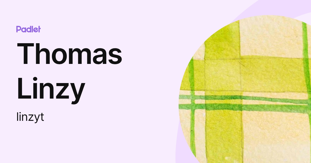 Thomas Linzy (linzyt) profile | Padlet