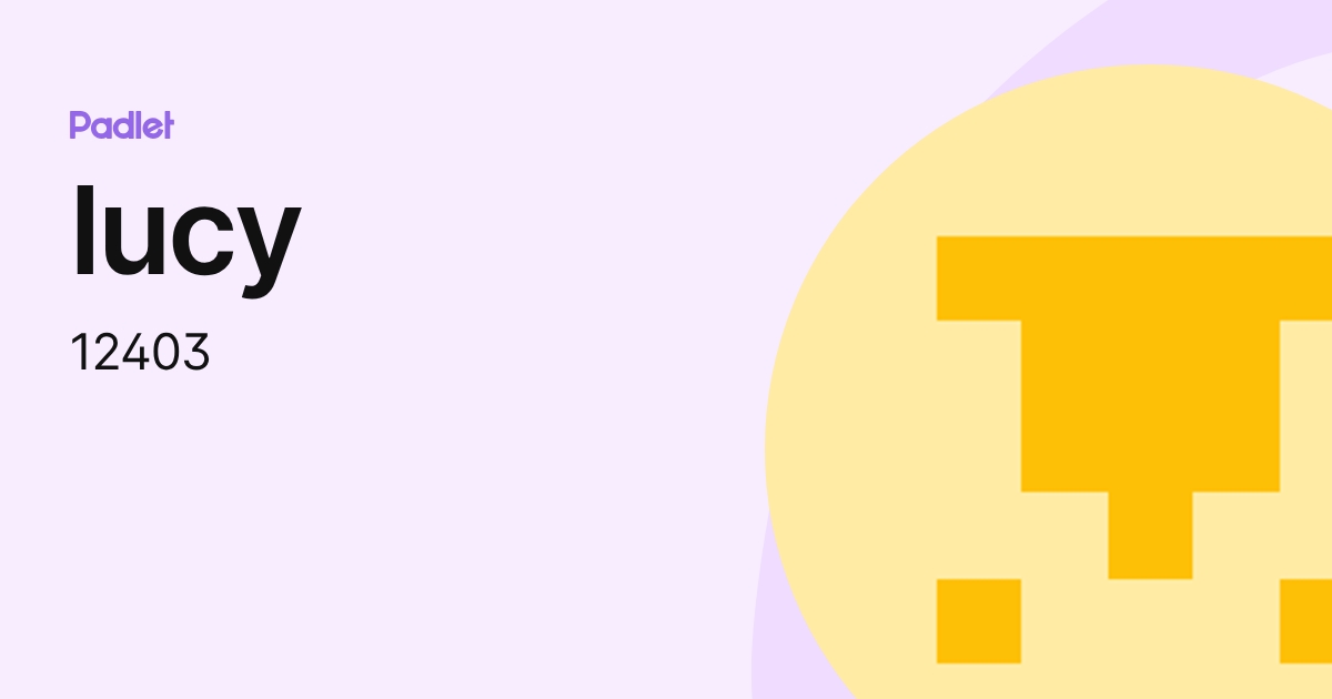 lucy (12403) profile | Padlet
