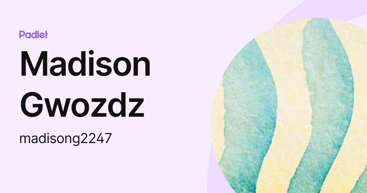 Madison Gwozdz (madisong2247) profile | Padlet