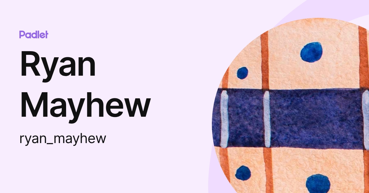 Ryan Mayhew (ryan_mayhew) profile | Padlet
