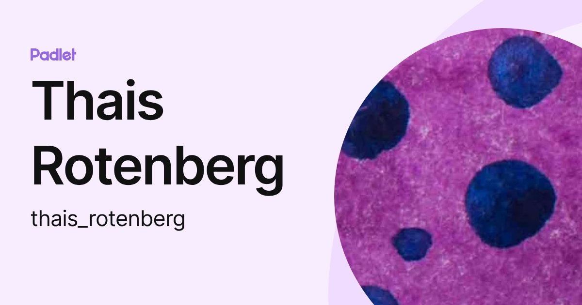 Thais Rotenberg (thais_rotenberg) profile | Padlet
