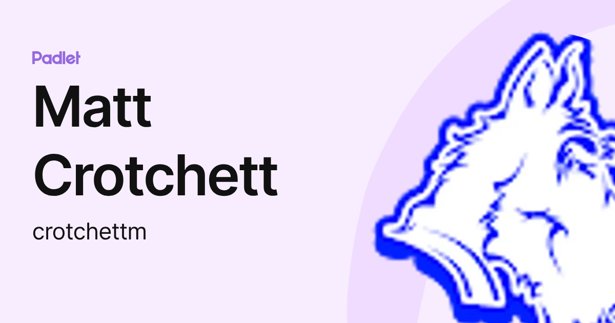 Matt Crotchett (crotchettm) profile | Padlet