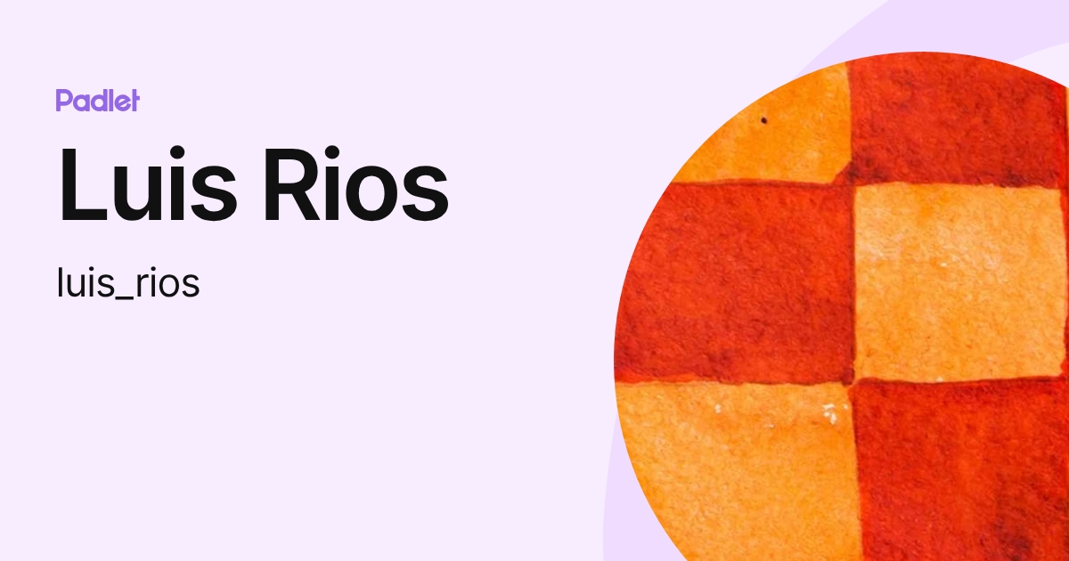 Luis Rios (luis_rios) profile | Padlet