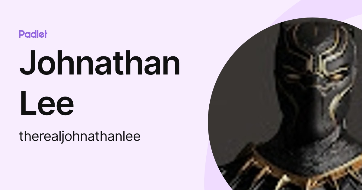 Johnathan Lee (therealjohnathanlee) profile | Padlet
