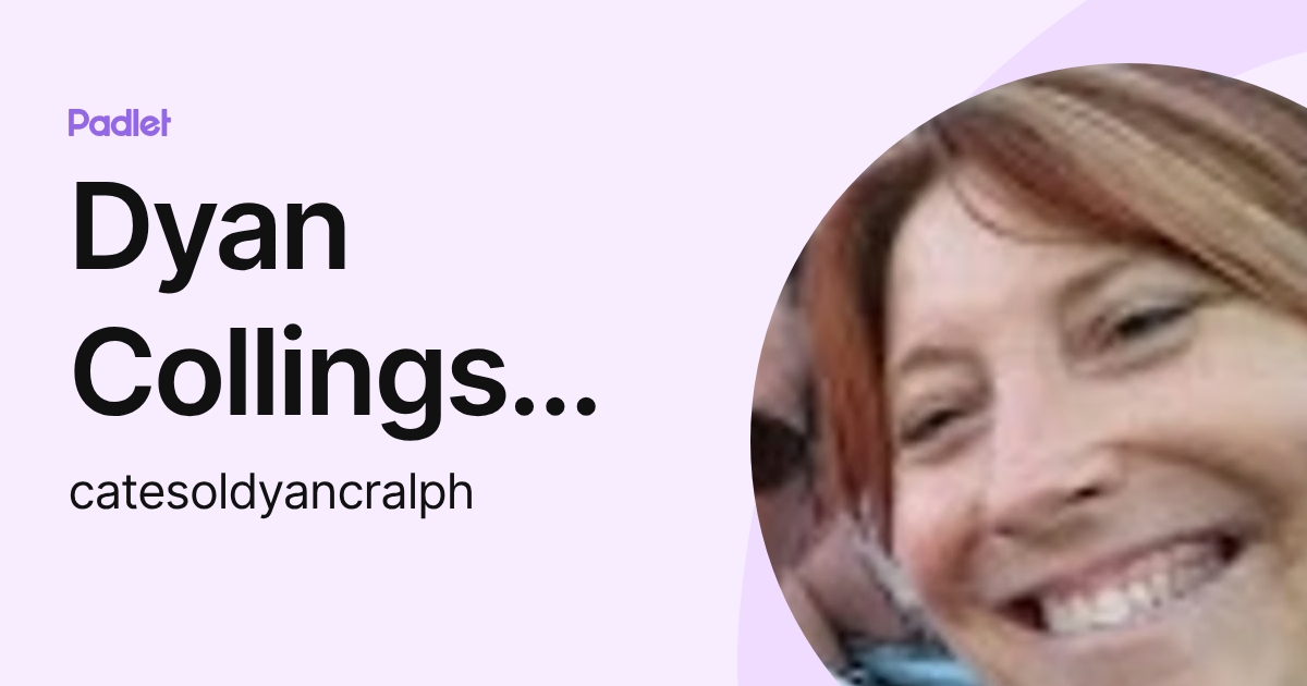 Dyan Collings Ralph (catesoldyancralph) profile | Padlet
