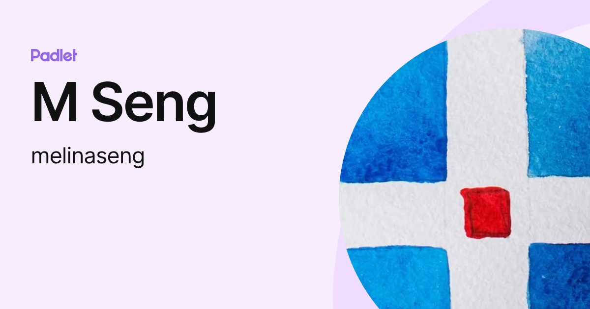 M Seng (melinaseng) profile | Padlet