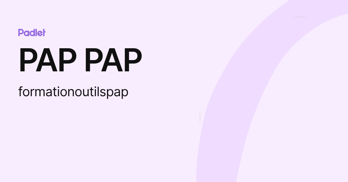 PAP PAP (formationoutilspap) profile | Padlet
