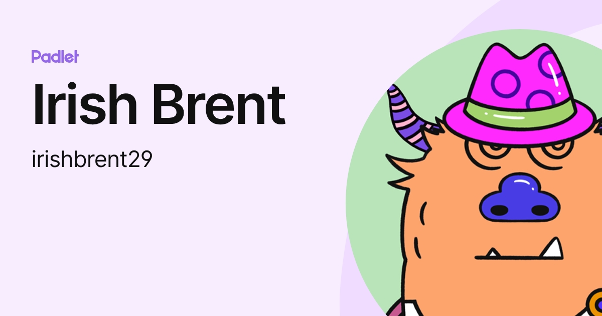 Irish Brent (irishbrent29) profile | Padlet
