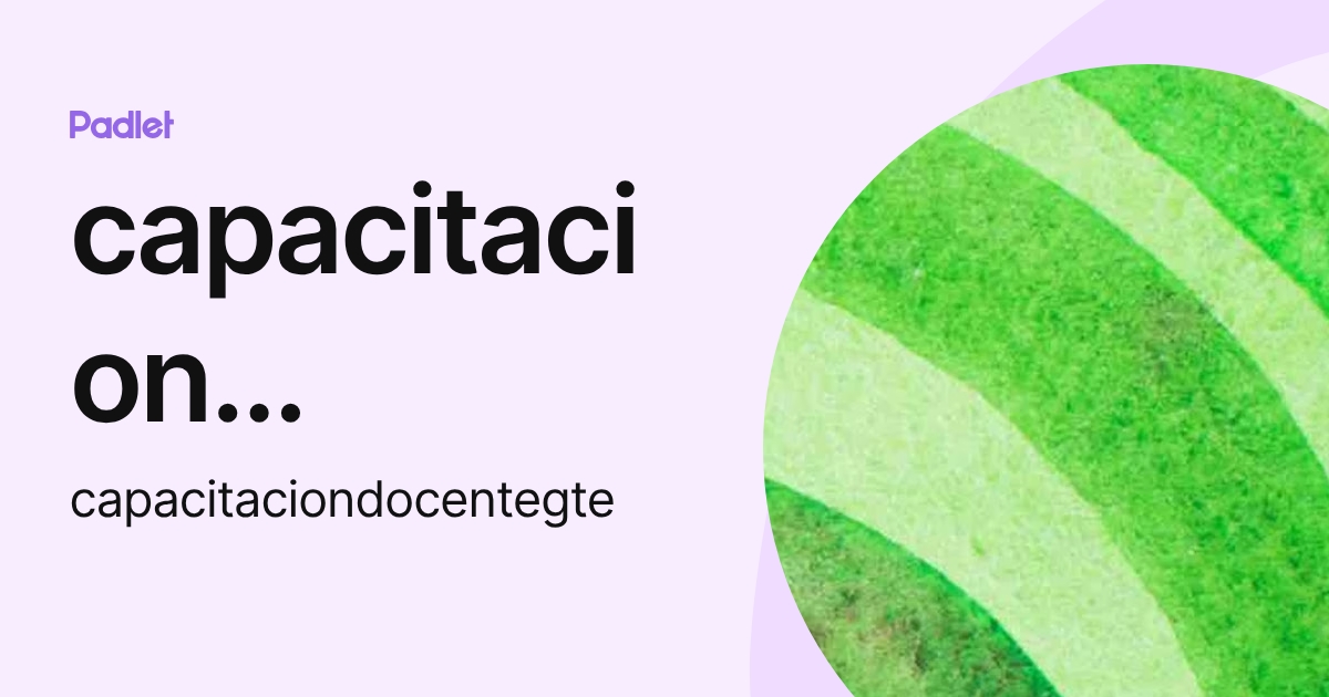 capacitacion docente (capacitaciondocentegte) profile | Padlet