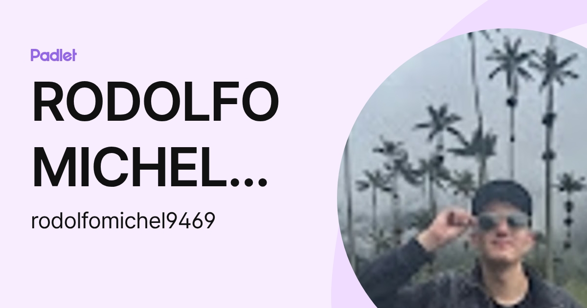 RODOLFO MICHEL CANDELARIO (rodolfomichel9469) profile | Padlet