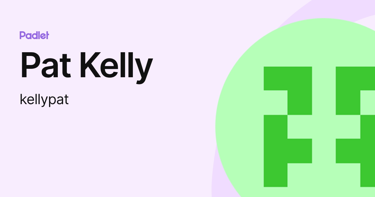 Pat Kelly (kellypat) profile | Padlet