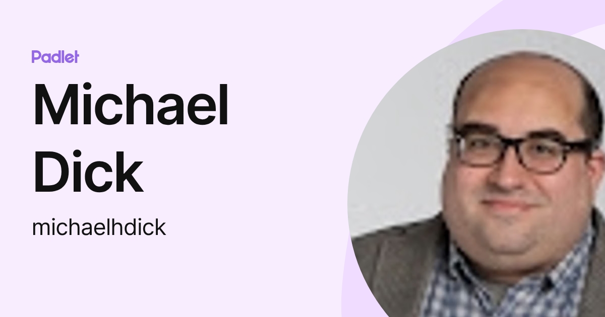 Michael Dick (michaelhdick) profile | Padlet