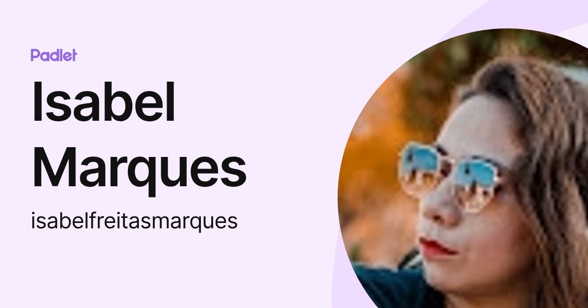 Isabel Marques (isabelfreitasmarques) profile | Padlet