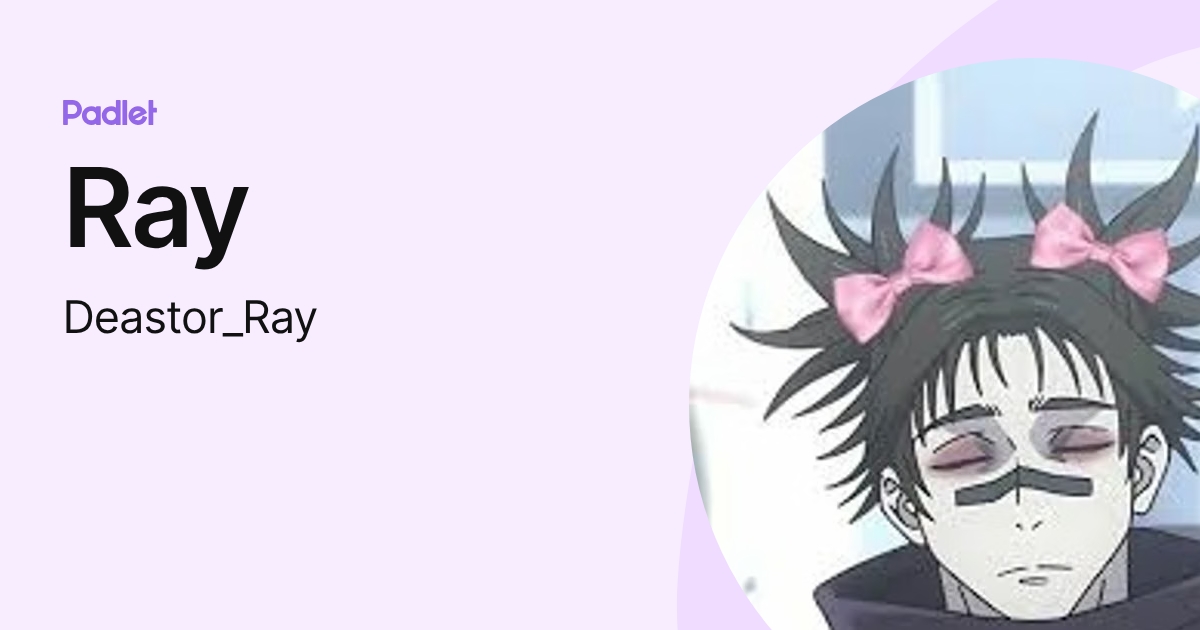 Ray (Deastor_Ray) profile | Padlet