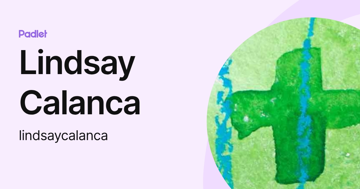 Lindsay Calanca (lindsaycalanca) profile | Padlet