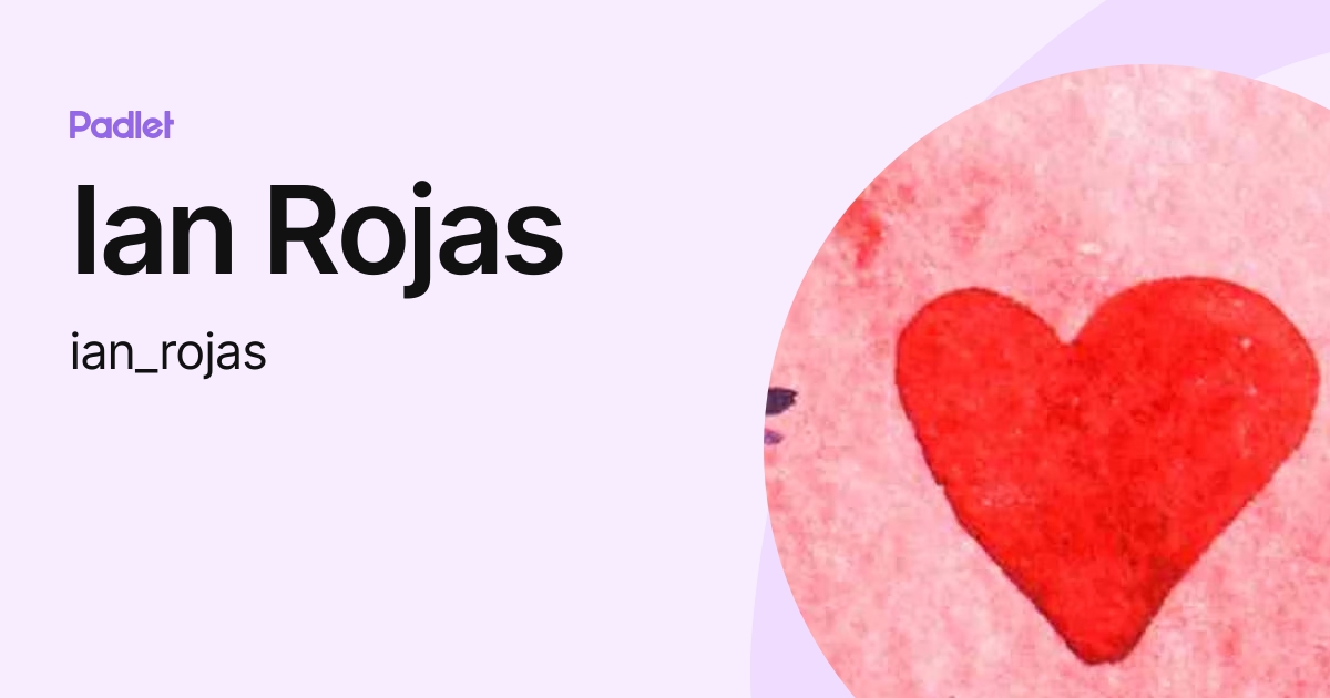Ian Rojas (ian_rojas) profile | Padlet