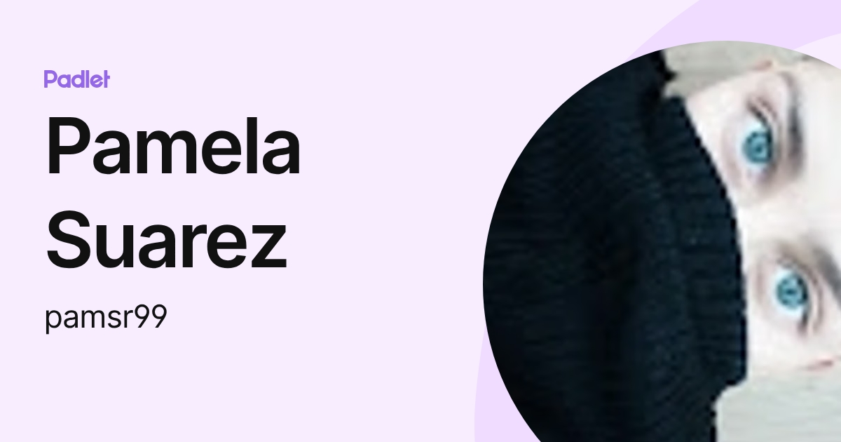 Pamela Suarez (pamsr99) profile | Padlet