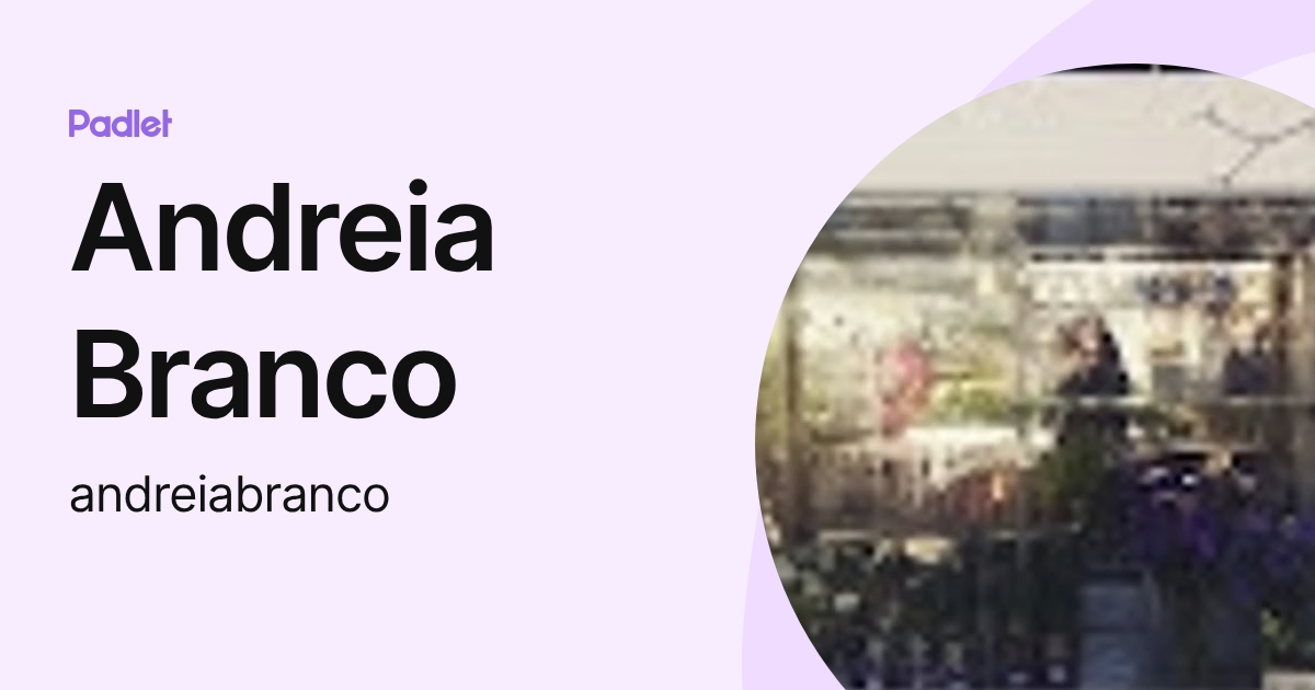 Andreia Branco (andreiabranco) profile | Padlet