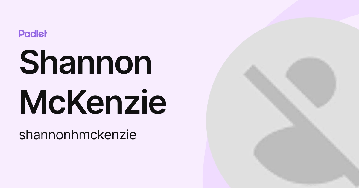Shannon McKenzie (shannonhmckenzie) profile | Padlet