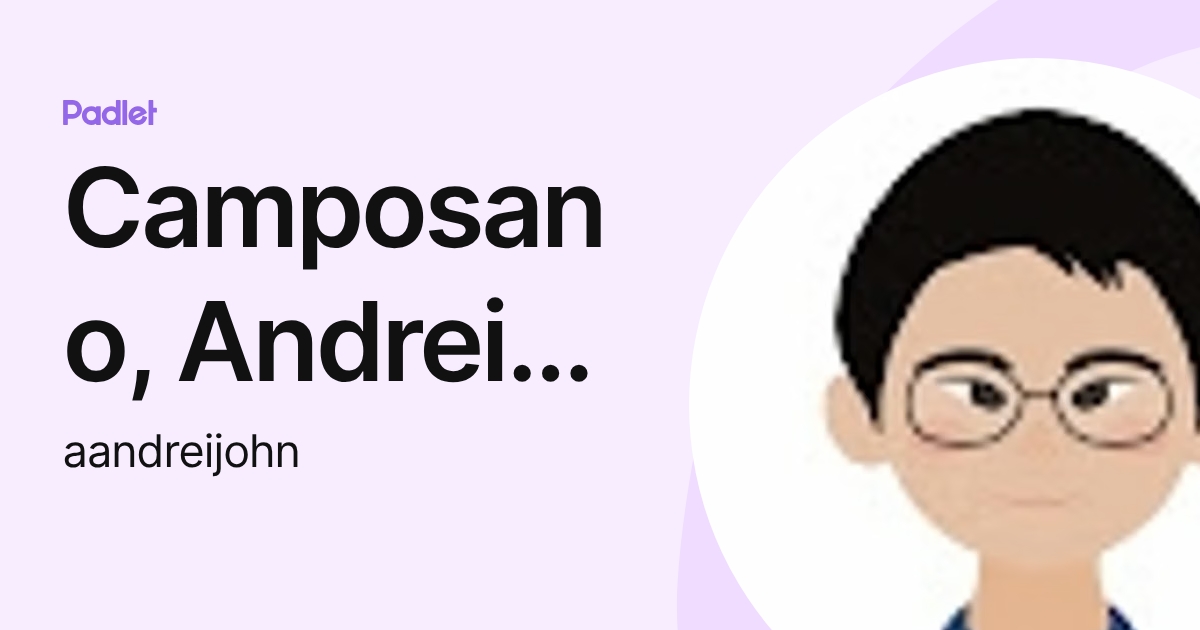 Camposano, Andrei John (aandreijohn) profile | Padlet