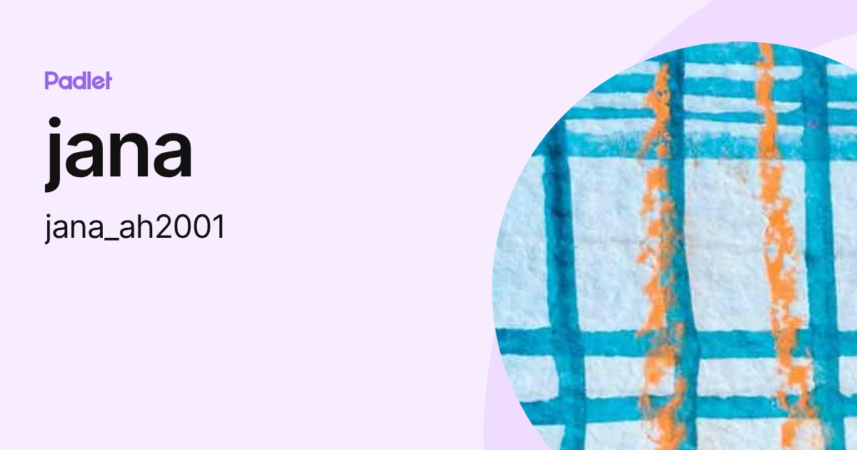jana (jana_ah2001) profile | Padlet