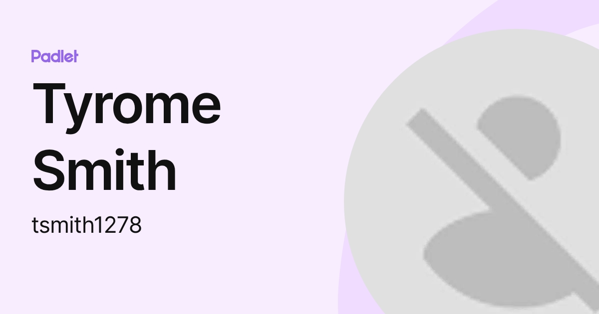 Tyrome Smith (tsmith1278) profile | Padlet