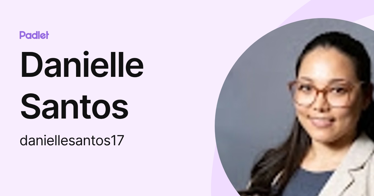 Danielle Santos (daniellesantos17) profile | Padlet