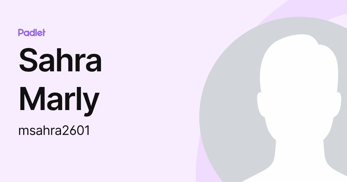 Sahra Marly (msahra2601) profile | Padlet