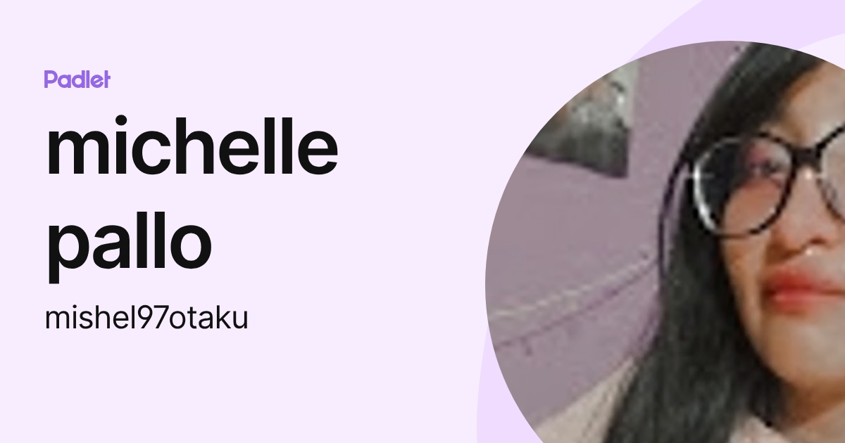 michelle pallo (mishel97otaku) profile | Padlet