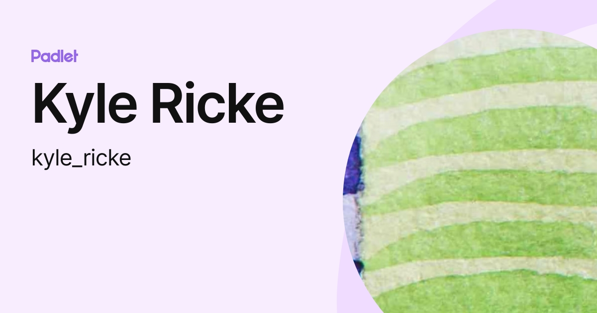 Kyle Ricke (kyle_ricke) profile | Padlet