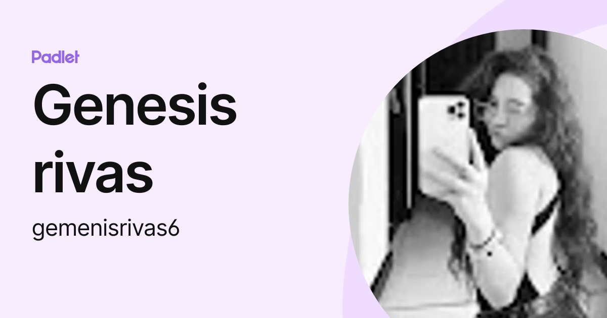 Genesis rivas (gemenisrivas6) profile | Padlet