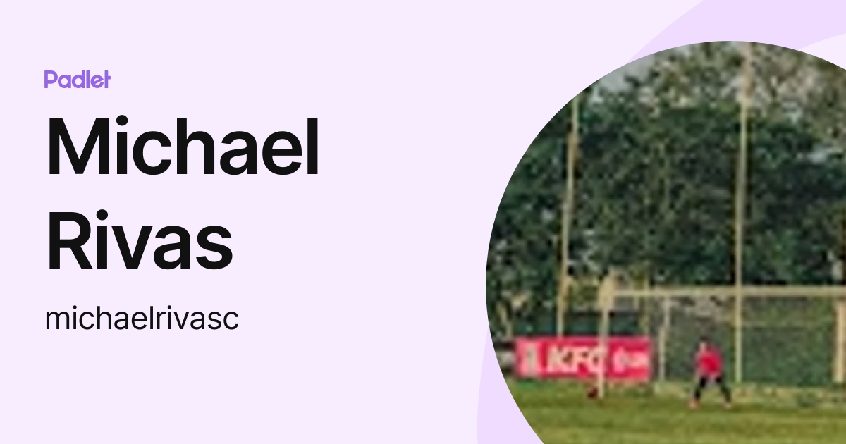 Michael Rivas (michaelrivasc) profile | Padlet