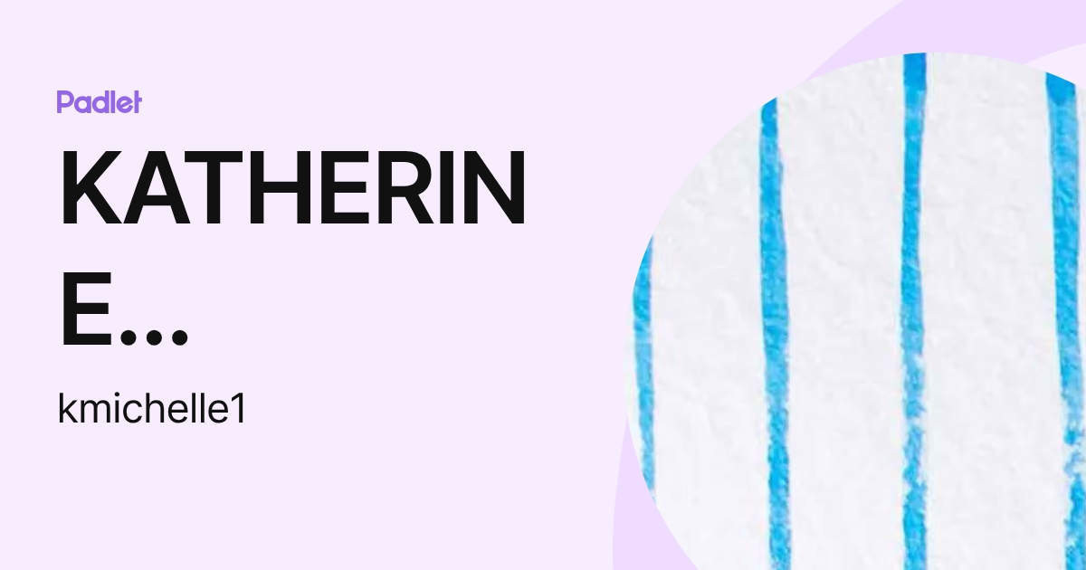KATHERINE MICHELLE RIVERA MEJIA (kmichelle1) profile | Padlet