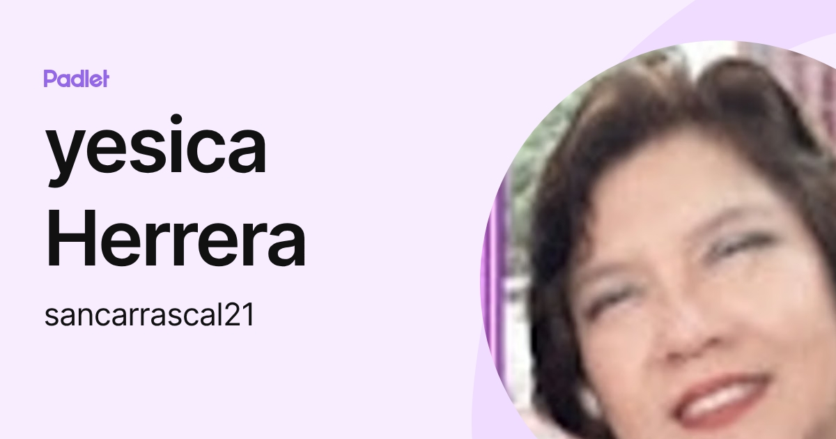 yesica Herrera (sancarrascal21) profile | Padlet
