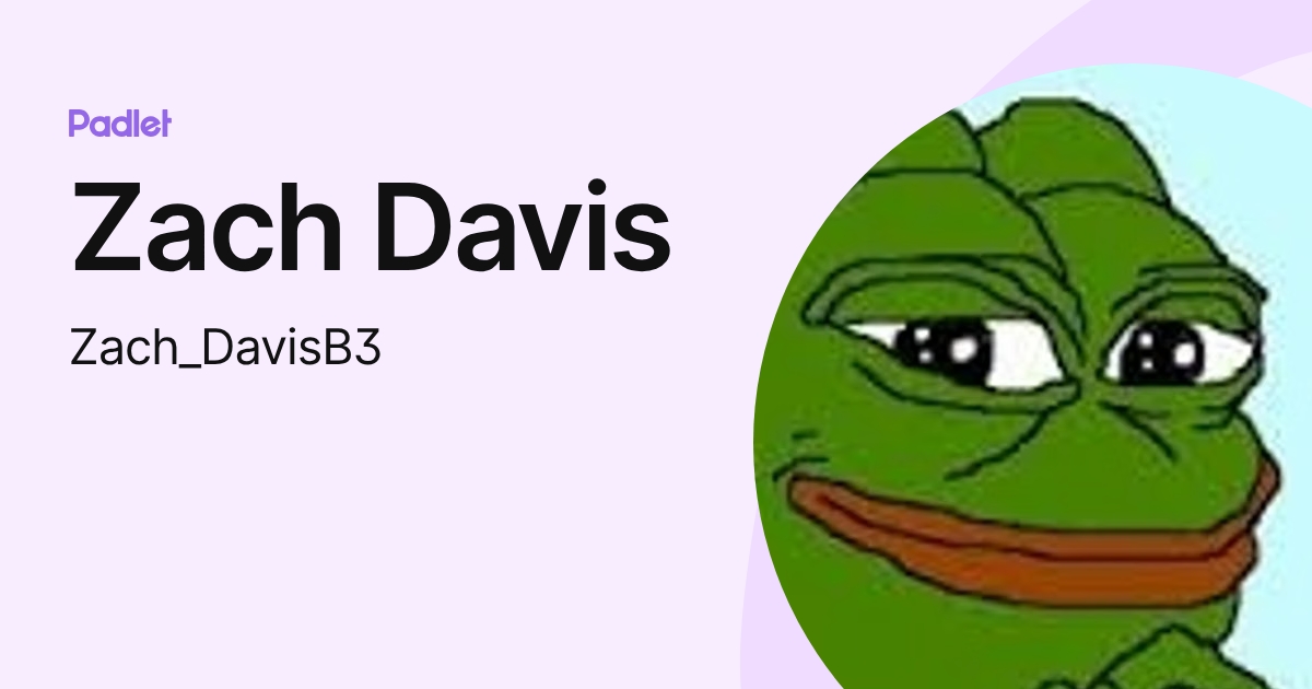 Zach Davis (Zach_DavisB3) profile | Padlet