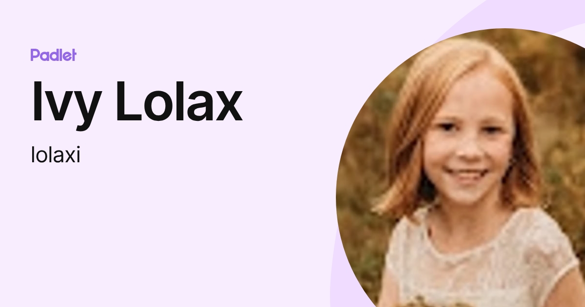 Ivy Lolax (lolaxi) profile | Padlet