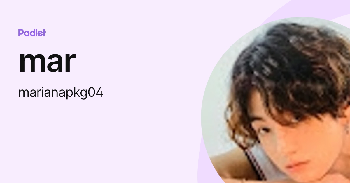 mar (marianapkg04) profile | Padlet