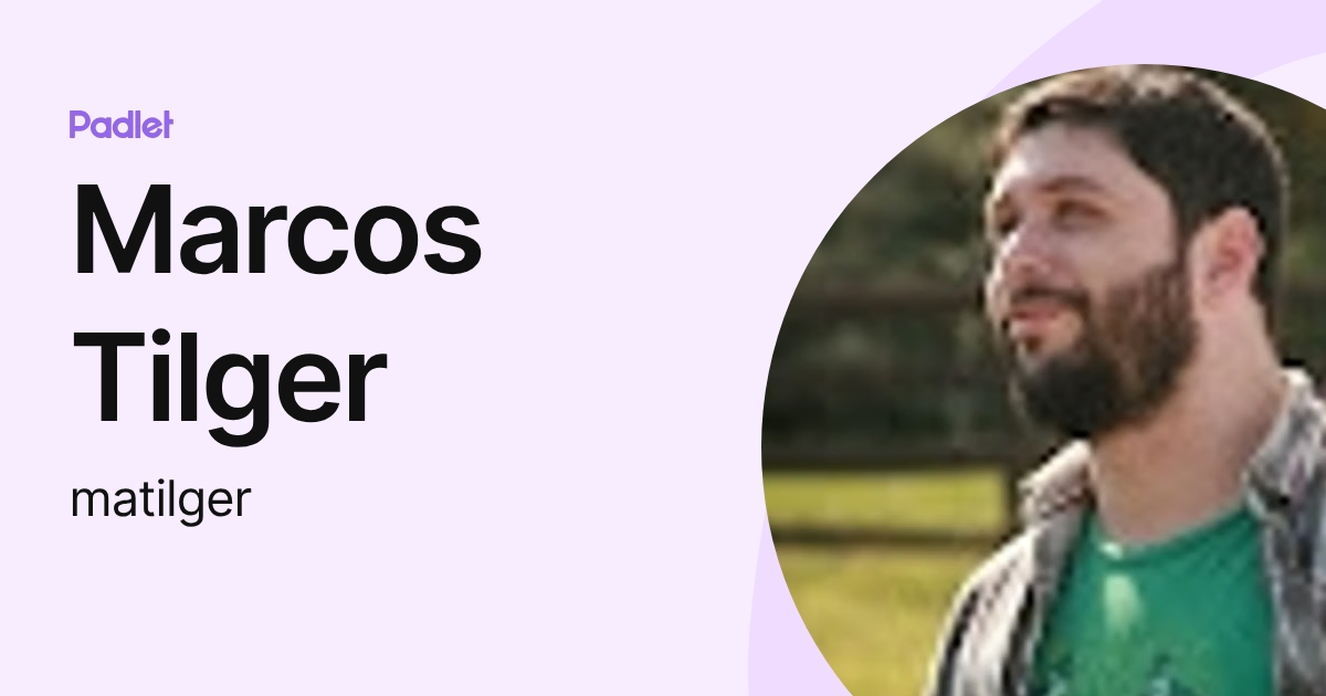 Marcos Tilger (matilger) profile | Padlet
