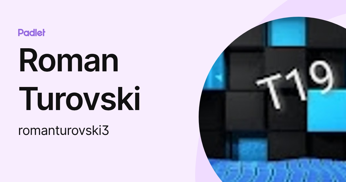 Roman Turovski (romanturovski3) profile | Padlet
